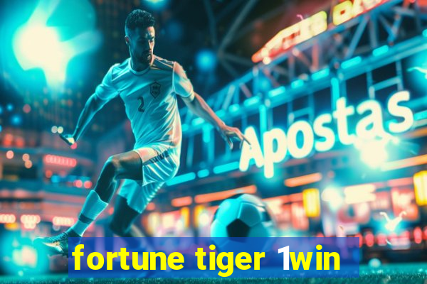 fortune tiger 1win